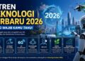 Teknologi Terbaru 2026